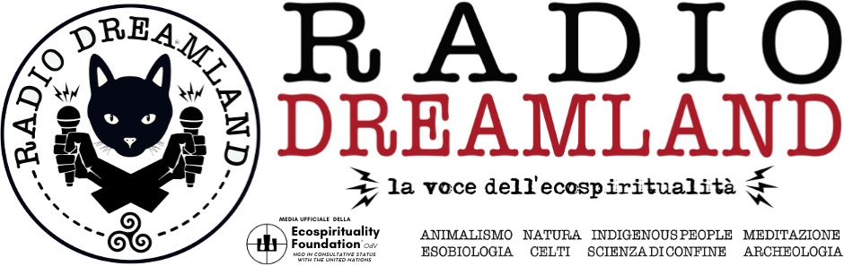 Radio Dreamland - Media Ufficiale della Ecospirituality Foundation O.d.V.